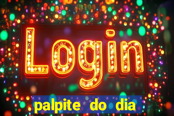 palpite do dia para hoje